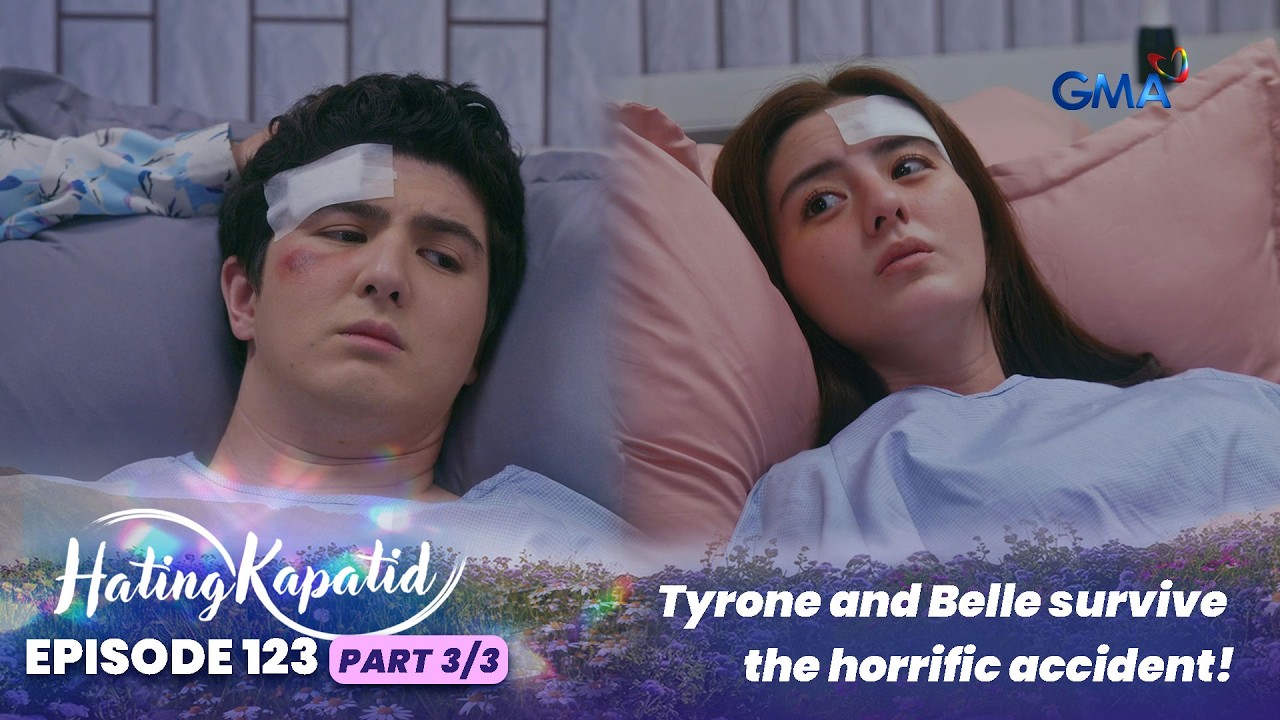 Hating Kapatid: Tyrone and Belle survive the horrific accident! (Episode 123 - Part 3/3)