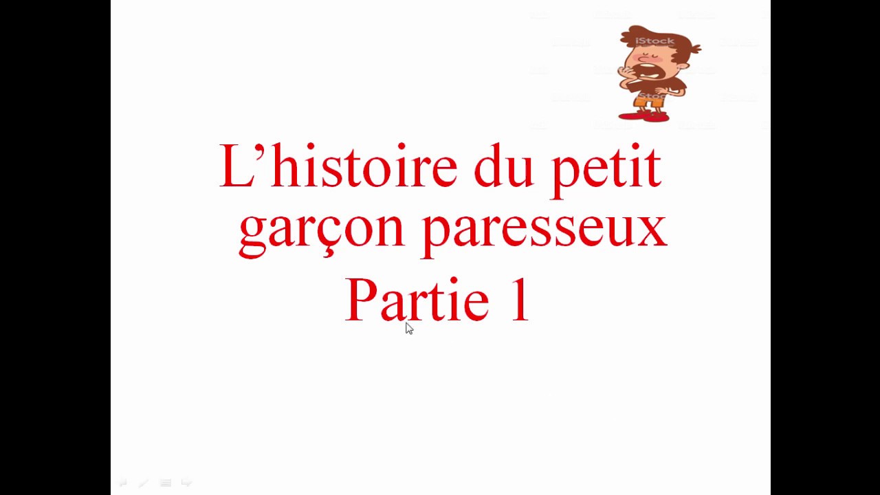 L'histoire du petit garçon paresseux - partie 1