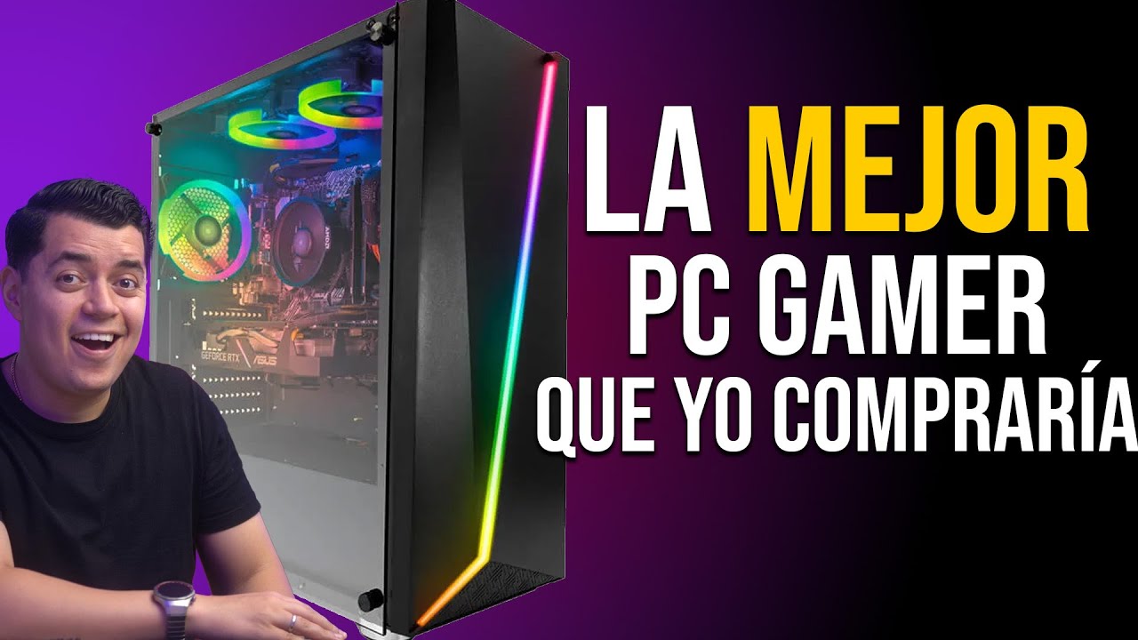 La MEJOR PC Gamer que YO COMPRAR&Iacute;A para TODO 2026
