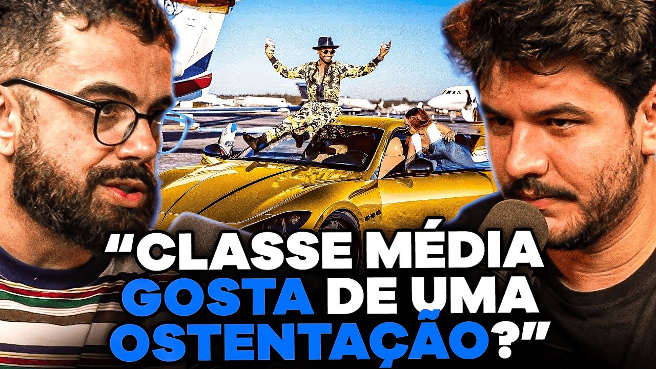 POR QUE A CLASSE M&Eacute;DIA ADORA OSTENTAR? (com Raul Sena)