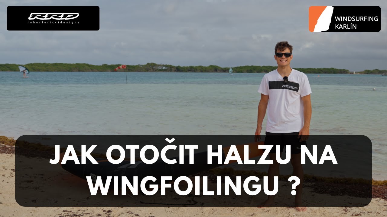 WINGFOILINGOVÁ ŠKOLA #6 - Jak otočit halzu na WINGFOILINGU?