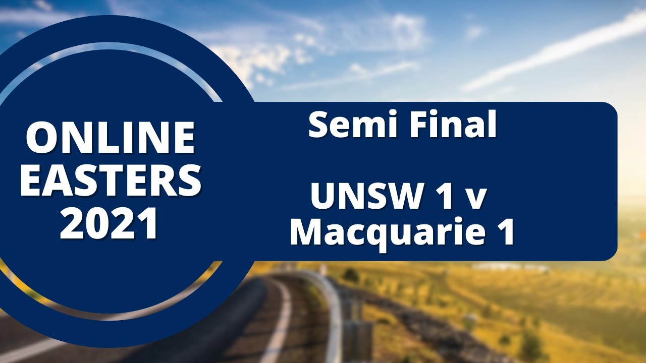Online Easters 2021 Semi Finals: UNSW 1 v Macquarie 1