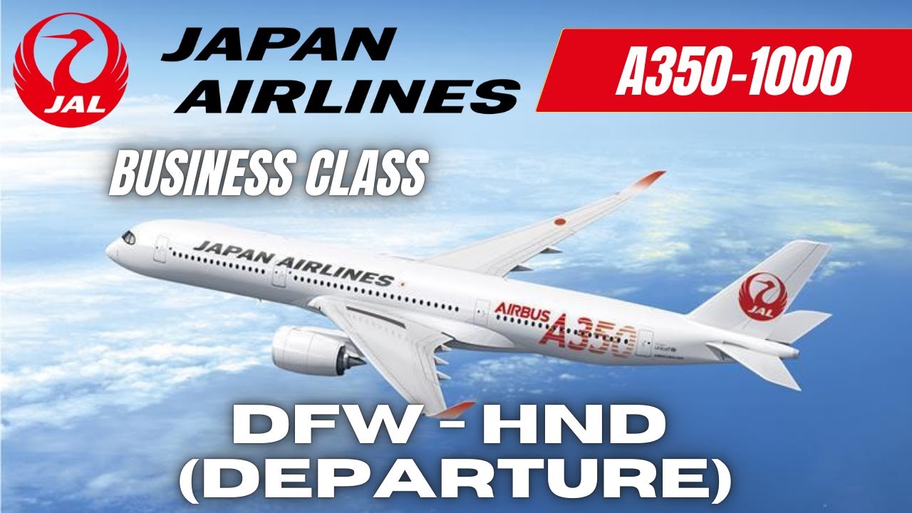 Japan Airlines | Business Class | A350-1000 | DFW-HND | Departure