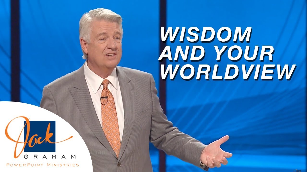 Wisdom and Your Worldview | PowerPoint with Dr. Jack Graham