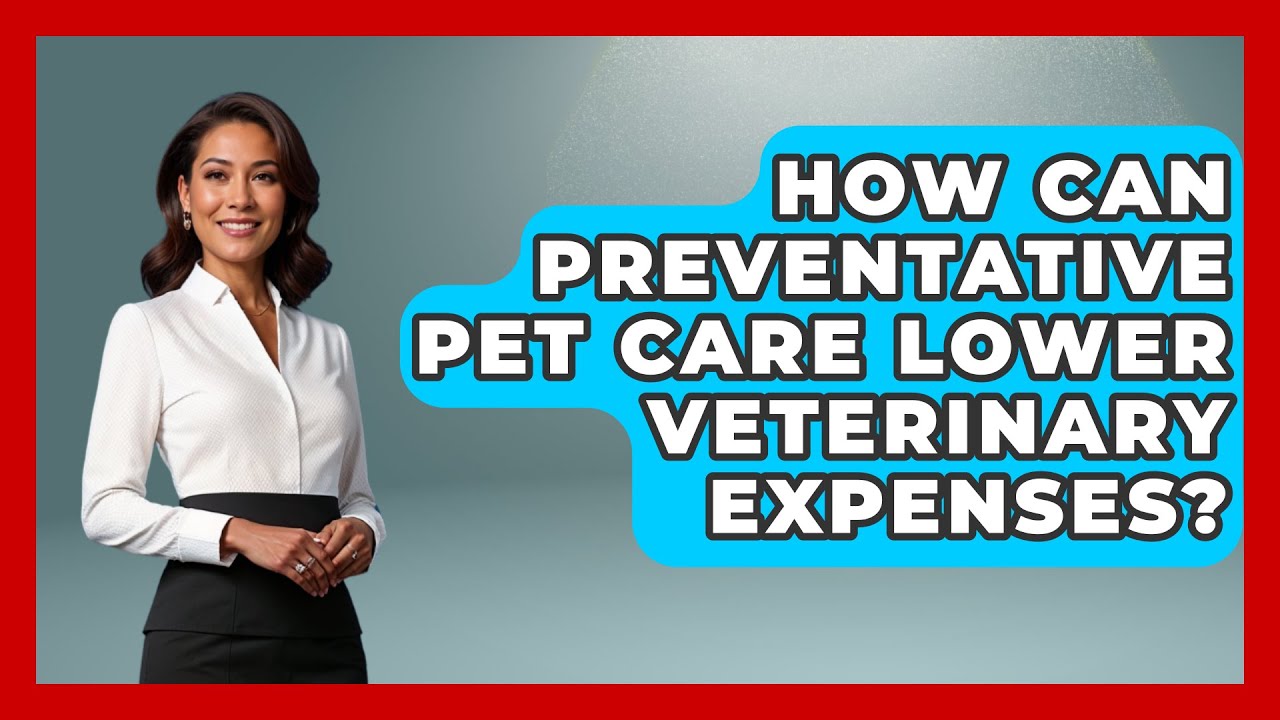 How Can Preventative Pet Care Lower Veterinary Expenses? | Ask A Pet Vet