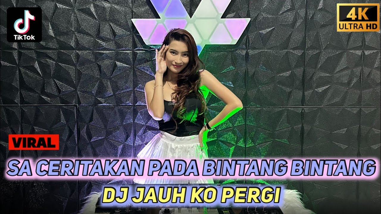 Fdj Kyra Beby - DJ Sa Ceritakan Pada Bintang Bintang !! DJ Jauh Ko Pergi || DUGEM VIRAL TIKTOK 2026
