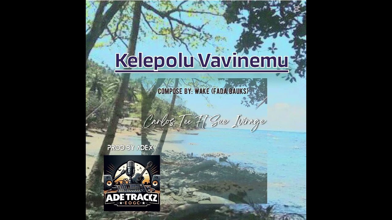 Kelepolu Vavinemu-Carlos ft Sue