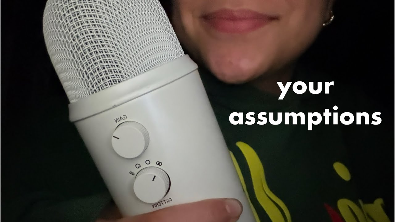asmr reacting to your assumptions about me 