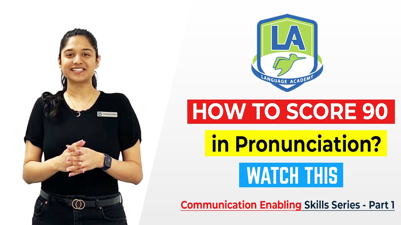 Communication Enabling Skills Part 1 - How to Score 90 in Pronunciation | Language Academy PTE NAATI