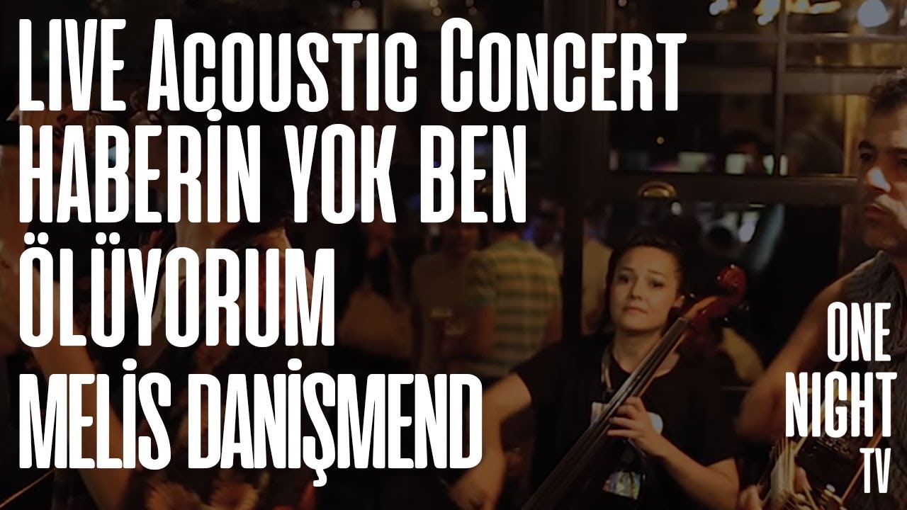 Melis Danişmend - Haberin Yok Ölüyorum(Moda Zeplin Konser)