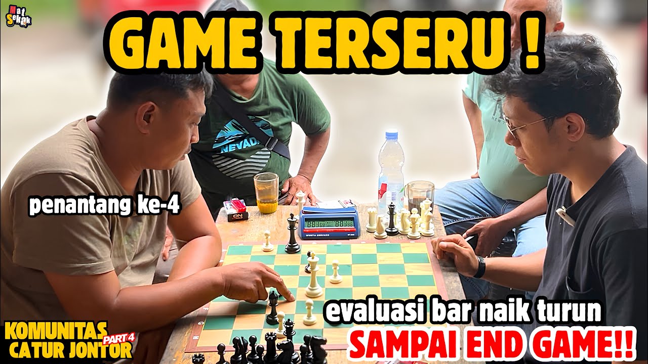 ADU SERANGAN !! AKHIRNYA BERANI NEKAT DI END GAME !! PENANTANG KE 4 LAPAK CATUR KOMUNITAS JONTOR !!