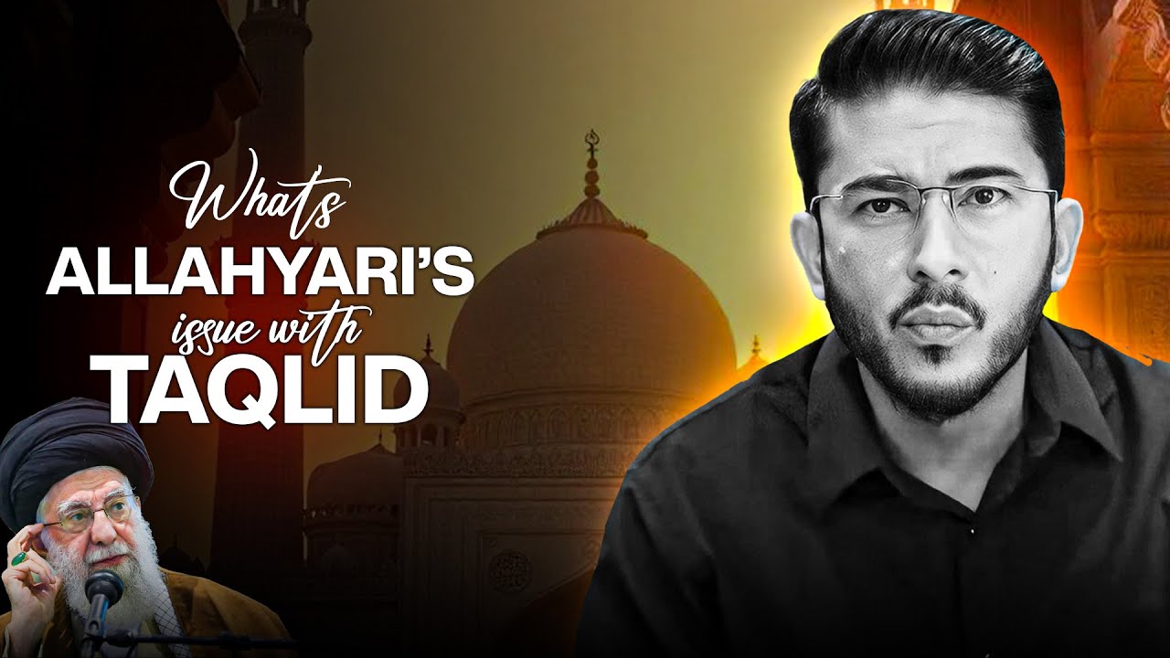 Why Does Hassan Allahyari Always Speak Against Taqleed? | Hassan Allahyari English