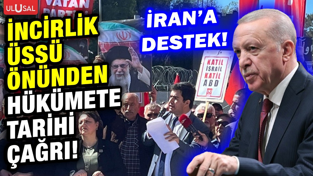 İncirlik Üssü önünden İran'a destek hükümete çağrı! Vatan Partisi'nden tarihi uyarı!