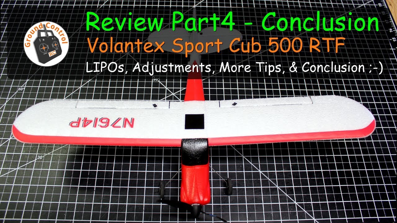 Review Part4 - Volantex Sport Cub 500 RTF with Gyro - LIPOs, Adjustments, More Tips, Conclusion ;-)