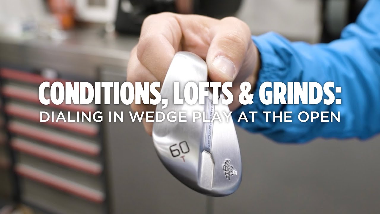 Conditions, Lofts & Grinds: Dialing in Wedge Play at The Open