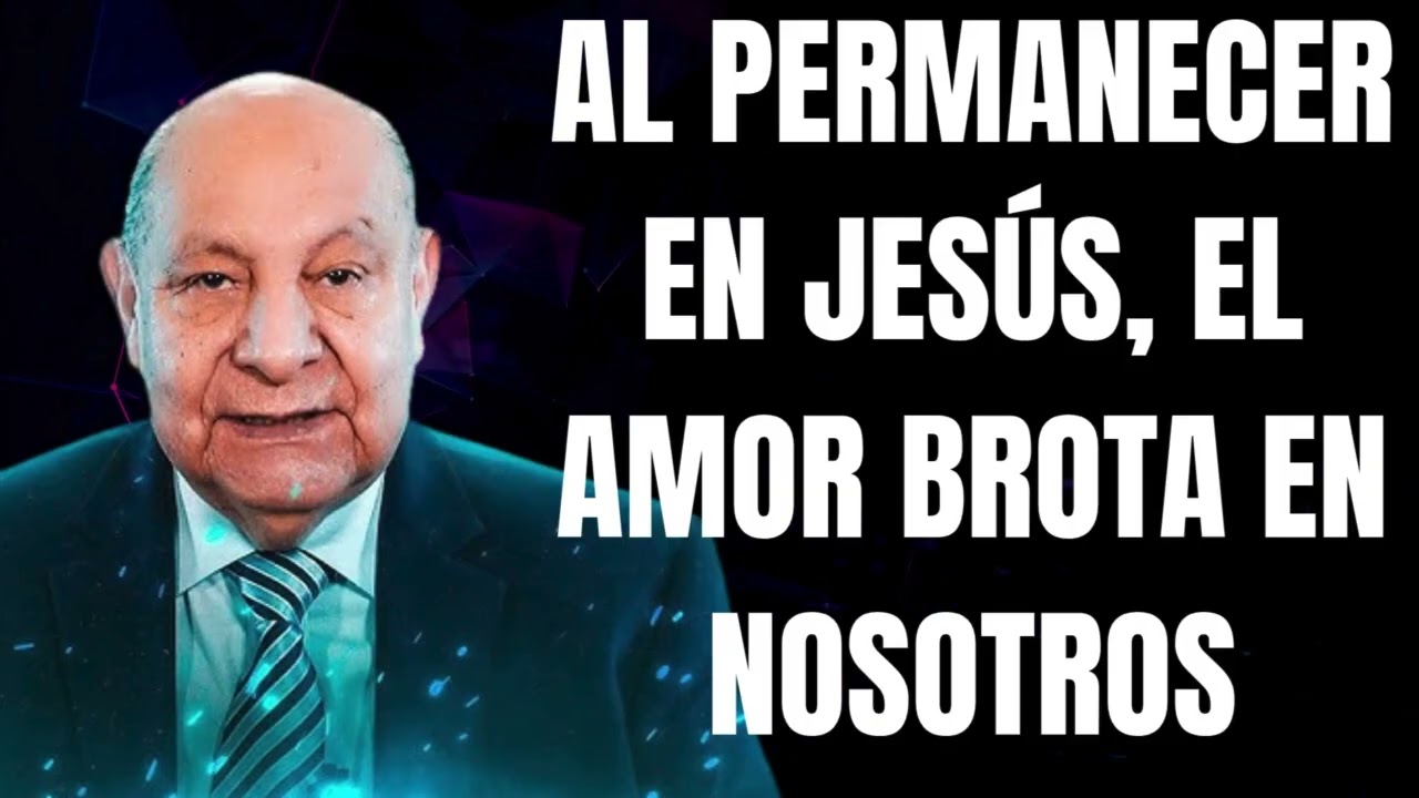 Pr  Bullon   Al permanecer en Jesús, el amor brota en nosotros