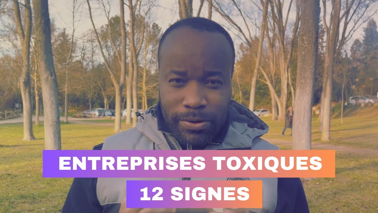Votre Entreprise Est-Elle TOXIQUE ? Les 10 Signaux à Repérer !