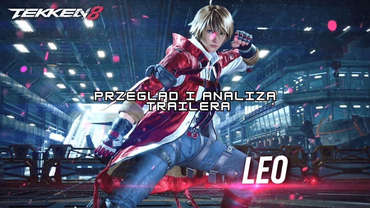 Tekken 8 Leo Gameplay Trailer - przegląd i analiza trailera