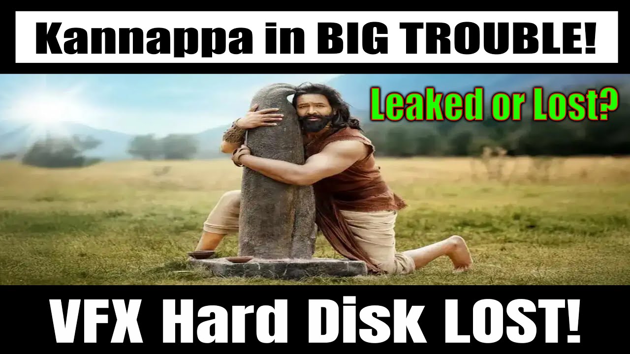 Kannappa Movie VFX Hard Disk Missing &ndash; Big Trouble for Prabhas & Vishnu Manchu?