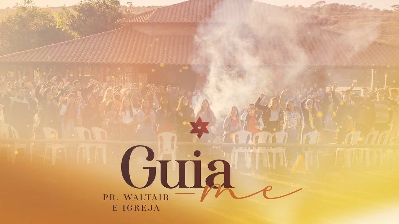 Guia-me - Pr. Waltair e Igreja | Tabernáculo - Anápolis - GO