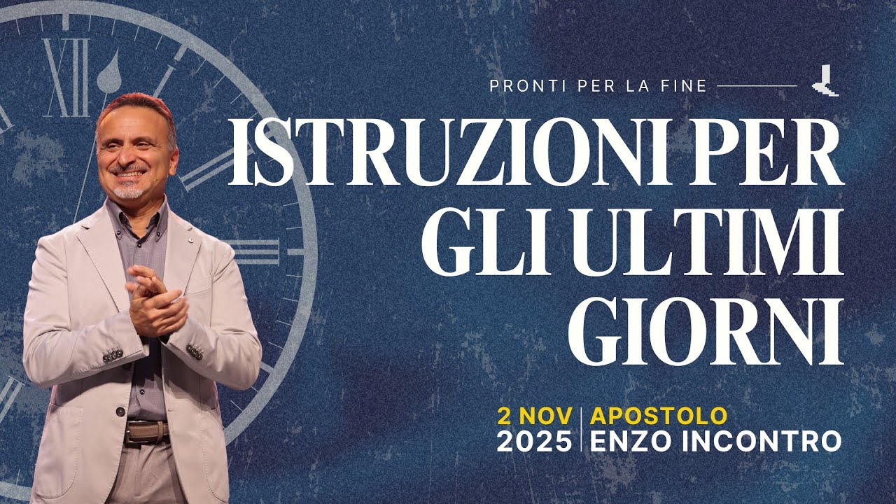 Istruzioni per gli ultimi giorni | Apostolo Enzo Incontro | 02 Novembre 2025