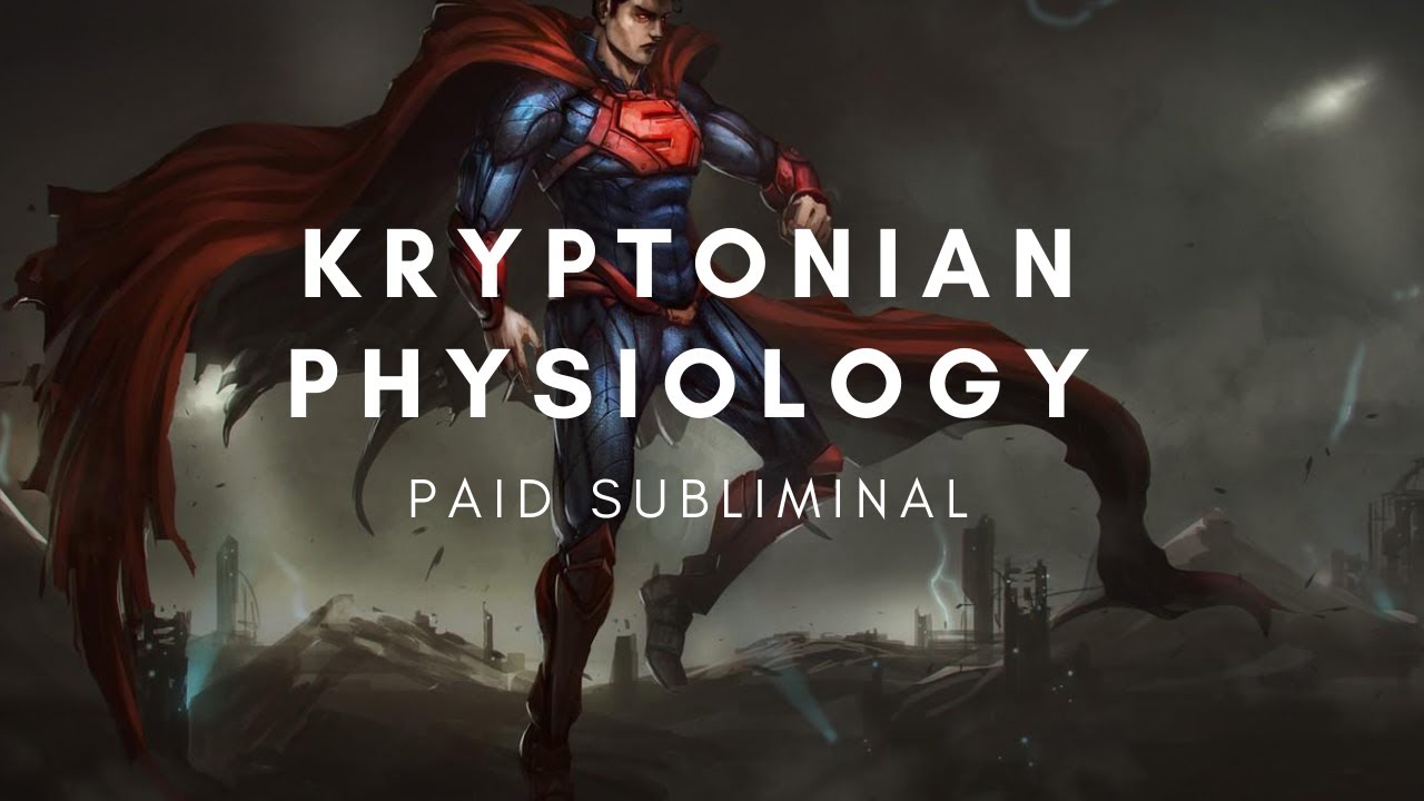 Kryptonian Physiology | SUBLIMINAL [READ DESCRIPTION]