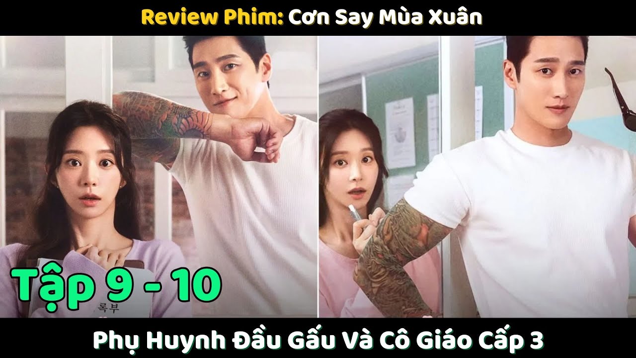 Review Phim | Phu Huynh Đầu Gấu Phải Lòng Cô Giáo Cấp 3 | Tập 9 - 10 | Tiểu Lâm Review