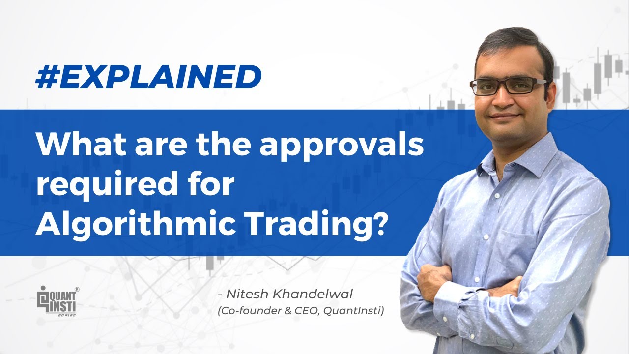 What are the approvals required for algorithmic trading? #AlgoTradingAMA
