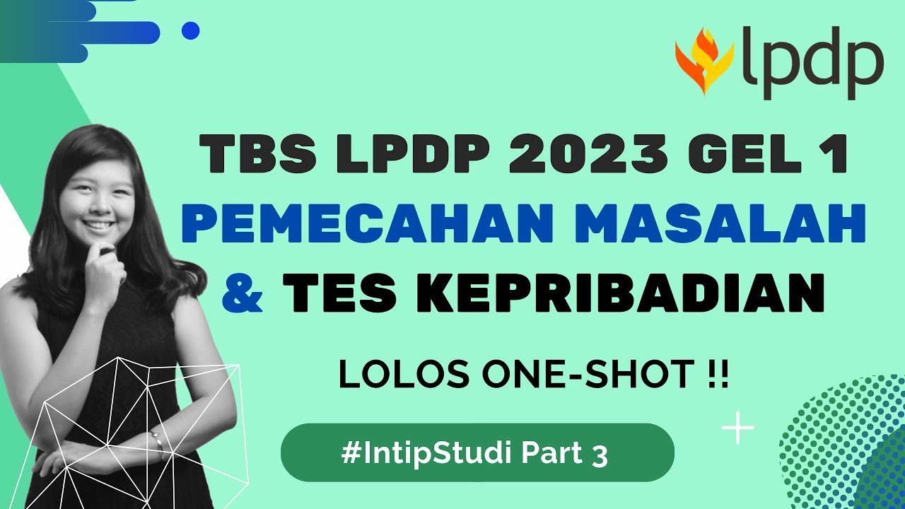 SOAL TES BAKAT SKOLASTIK LPDP 2023 Gel 1 - PEMECAHAN MASALAH & SITUATIONAL JUDGEMENTAL TEST #lpdp