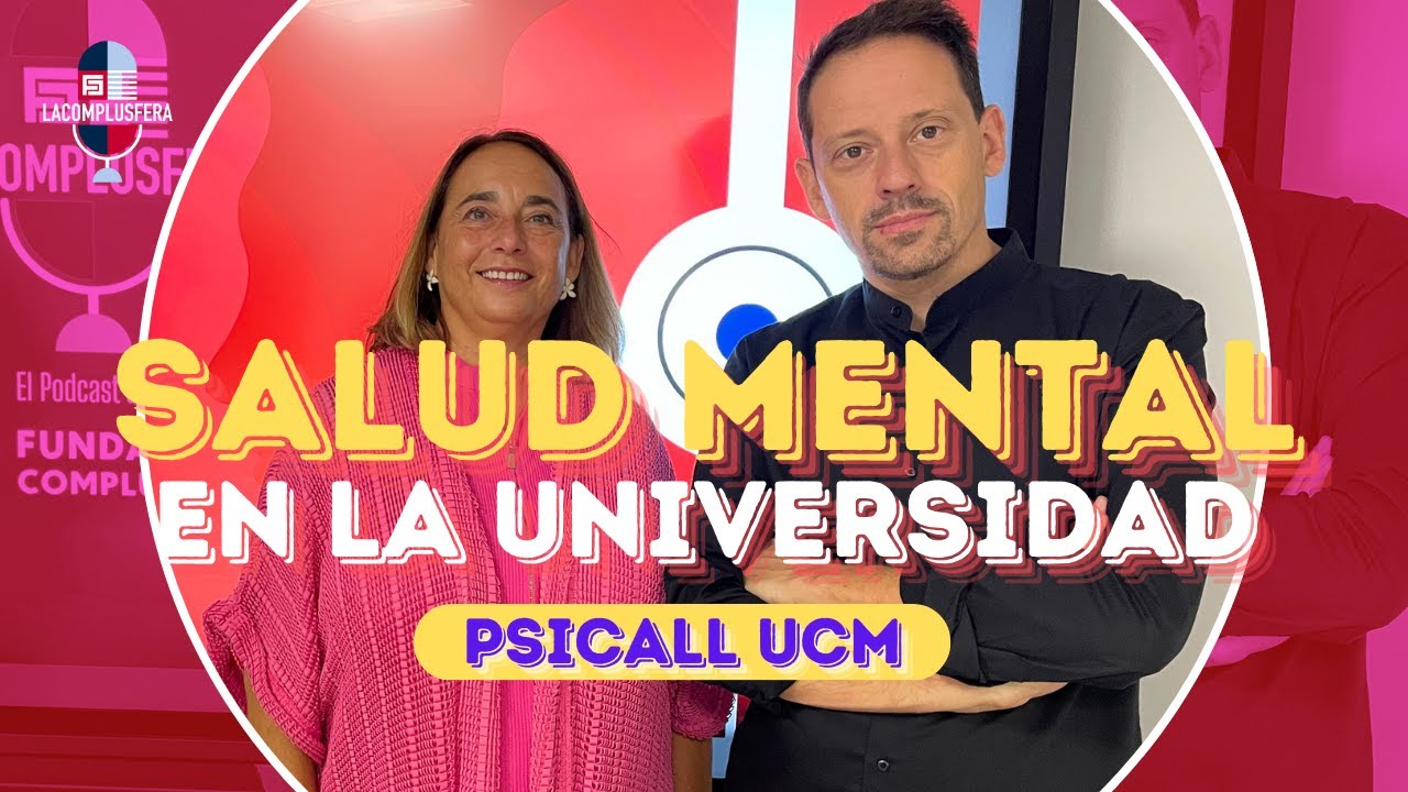 Salud mental en la universidad | PsiCall UCM | Podcast La Complusfera 🎙️