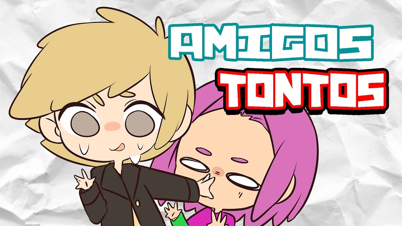 AMIGOS TONTOS