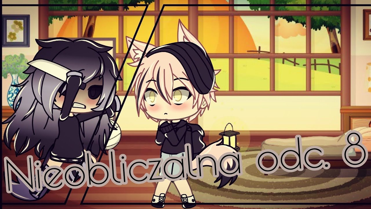 || Nieobliczalna || odc. 8 || Gacha Life ||