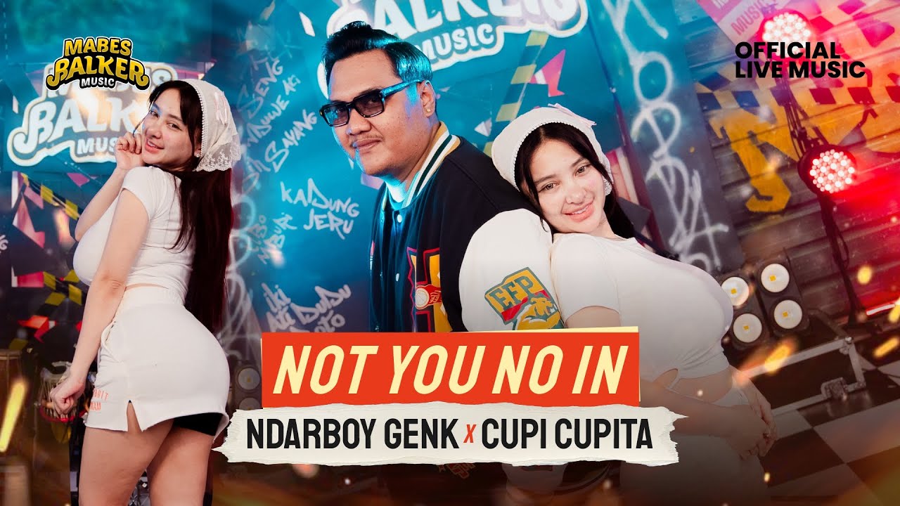 NDARBOY GENK feat. CUPI CUPITA - NOT YOU NO IN (Official Live Music)