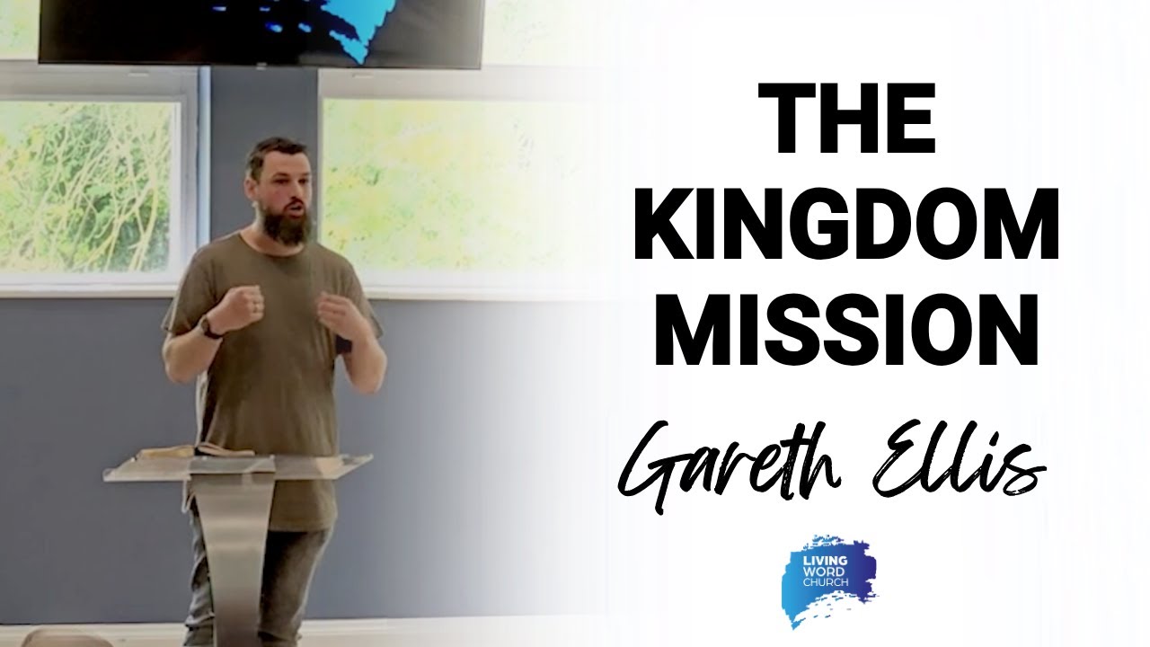 The Kingdom Mission  - Gareth Ellis | 07/09/2025