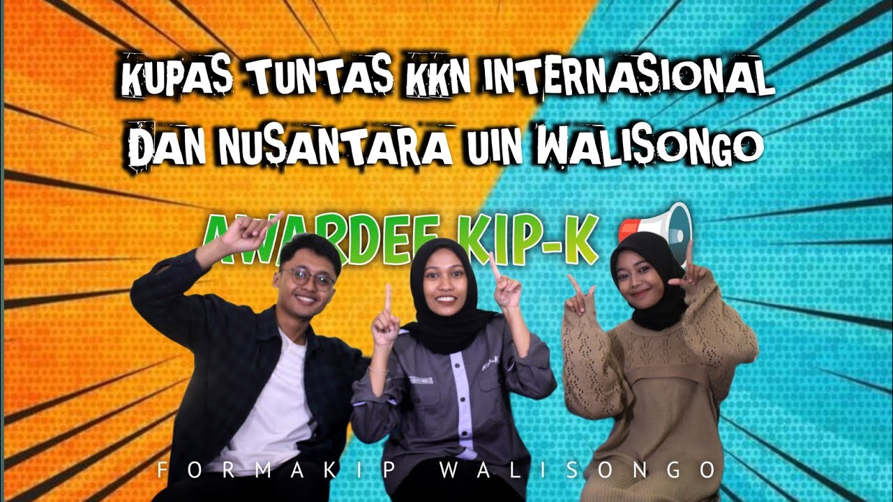 KUPAS TUNTAS KKN INTERNASIONAL DAN NUSANTARA UIN WALISONGO SEMARANG