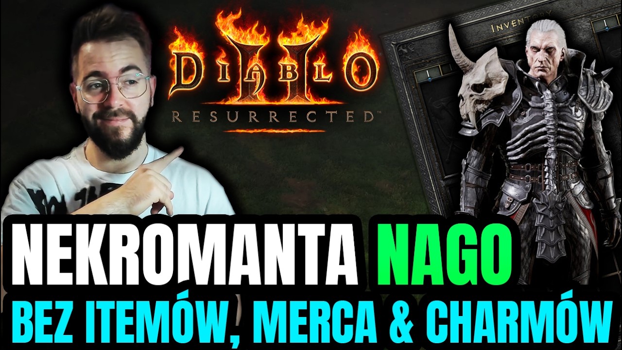 Przeszedłem Diablo 2 NAGIM NEKROMANTĄ bez Talizman&oacute;w & Najemnika przez WSZYSTKIE poziomy trudności!