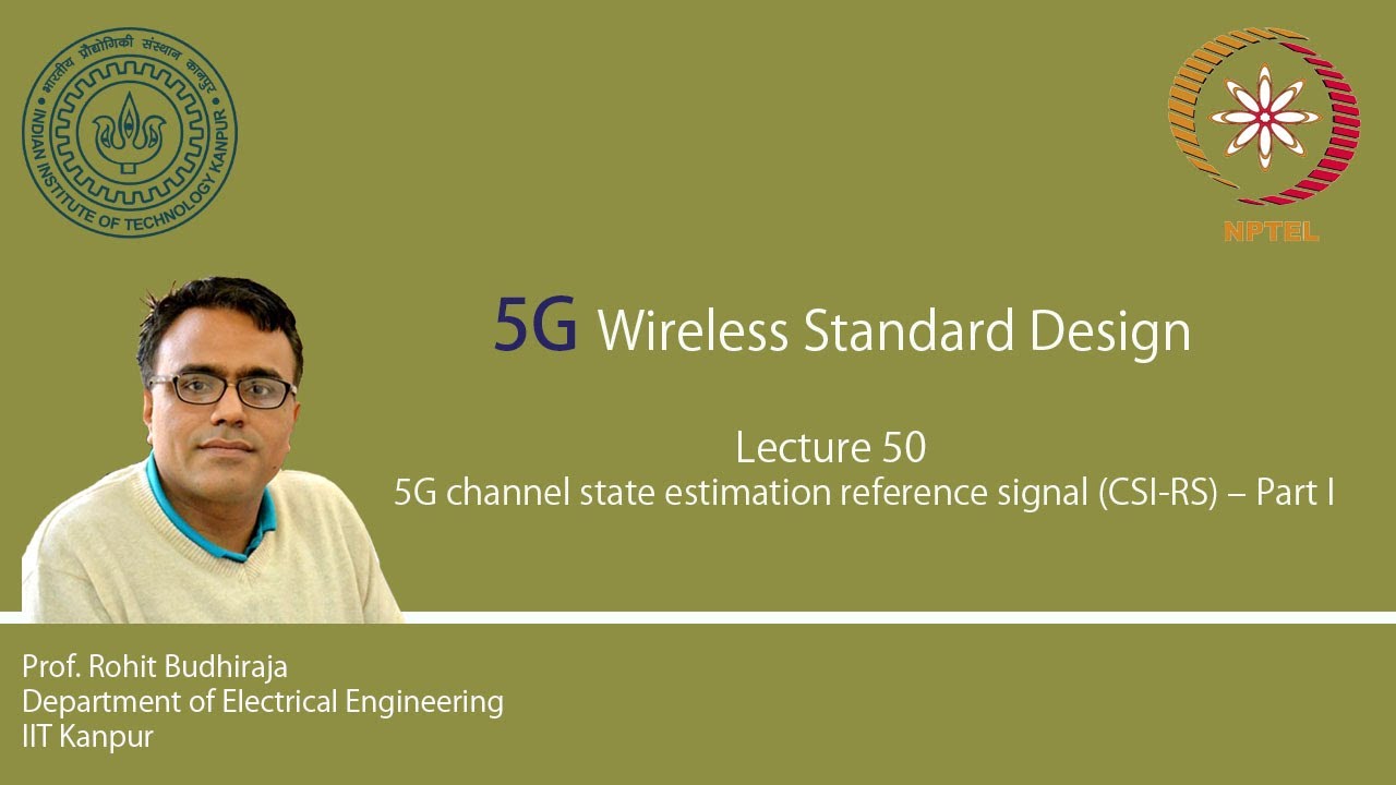 Lecture 50 : 5G channel state estimation reference signal (CSI-RS) &ndash; part I