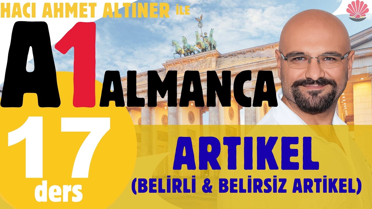 17. Ders (A1) ARTIKELLER (Belirli & Belirsiz Artikel)