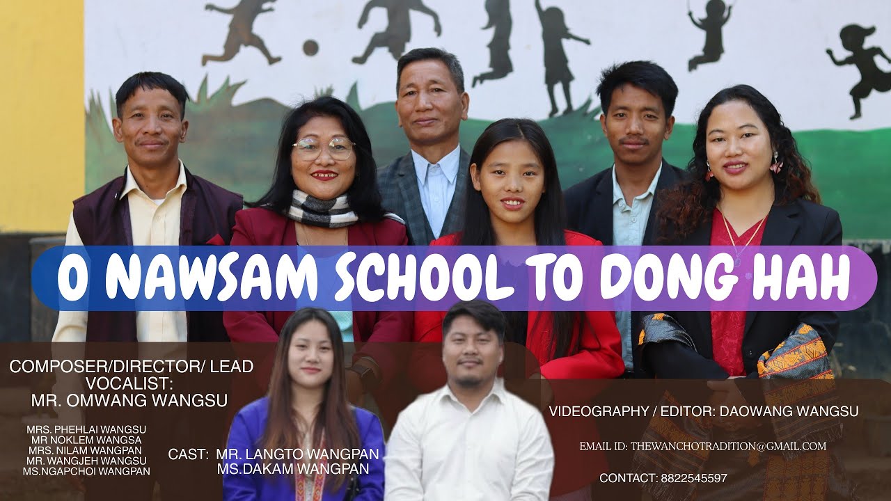 O NAWSAM SCHOOL TO DONG HAH |O Children Let’s Go to School | Wancho School song | Official Video