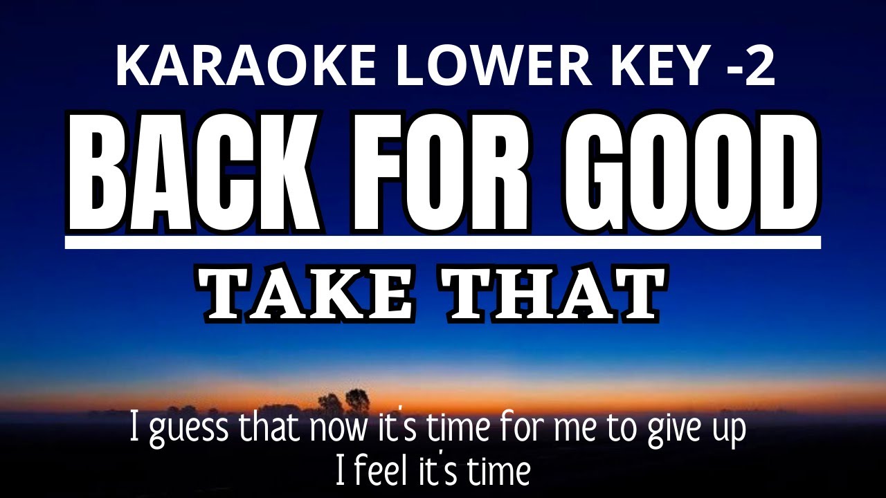 Take That - Back For Good (Karaoke Lower Key Nada Rendah -2)