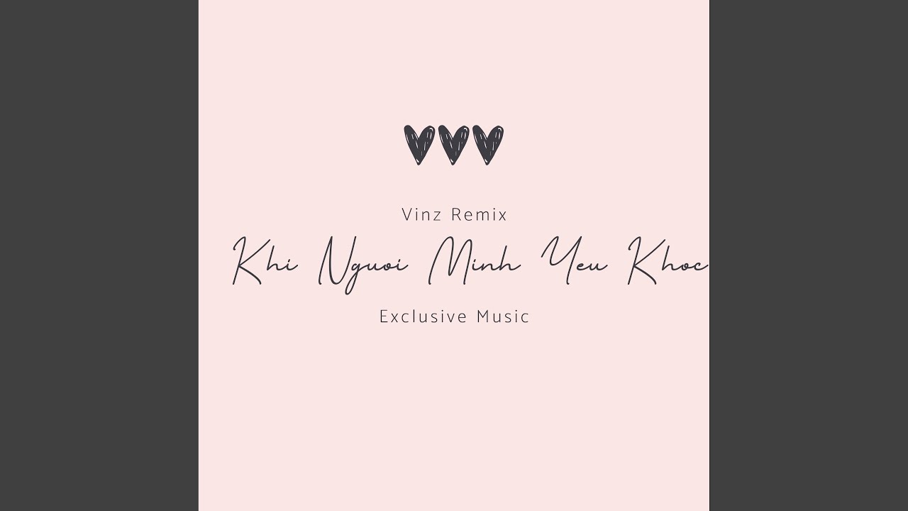 Khi Người Mình Yêu Khóc (Vinz Remix)