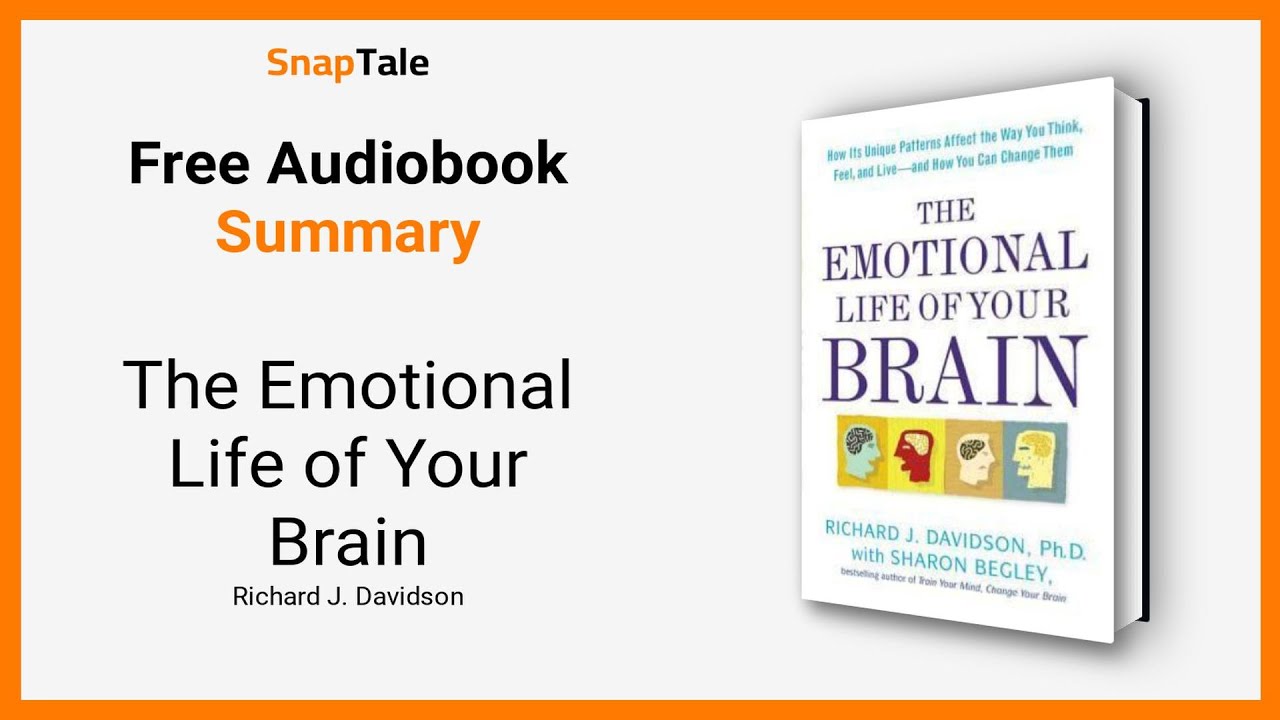 The Emotional Life of Your Brain by Richard J. Davidson: 9 Minute Summary
