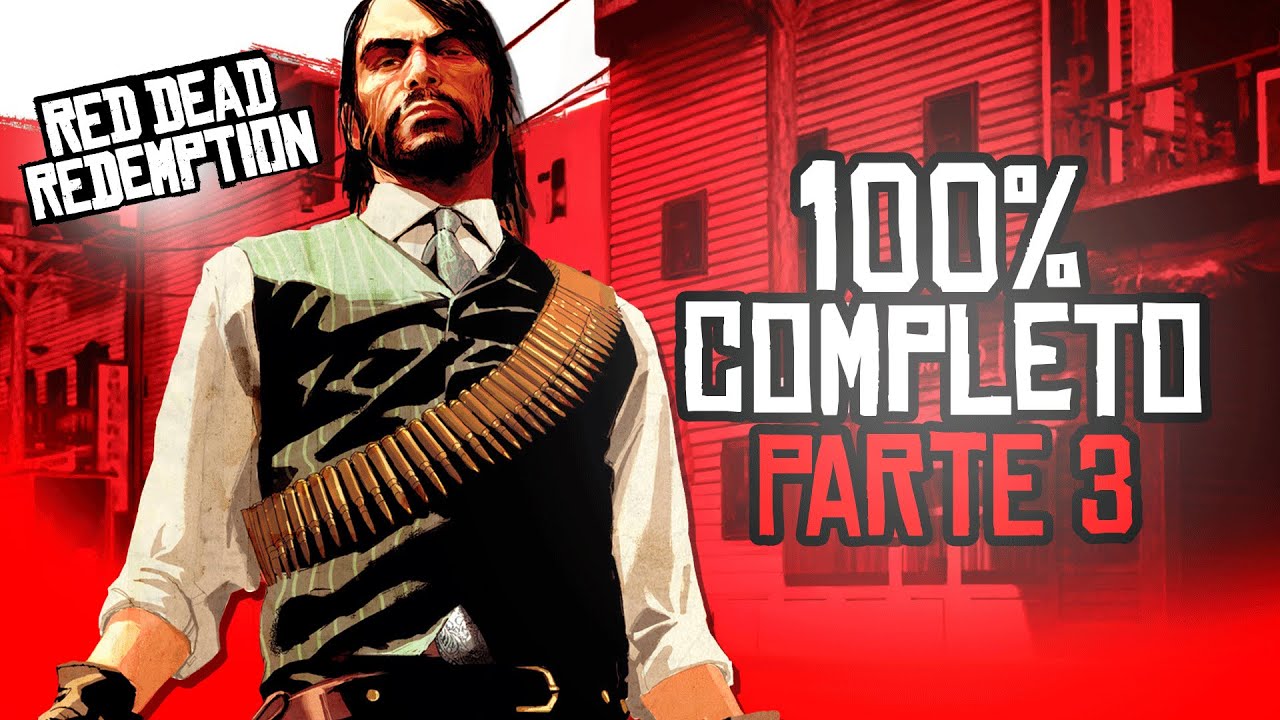 🤠 RED DEAD REDEMPTION 🤠 - 100% COMPLETO (Parte 3)