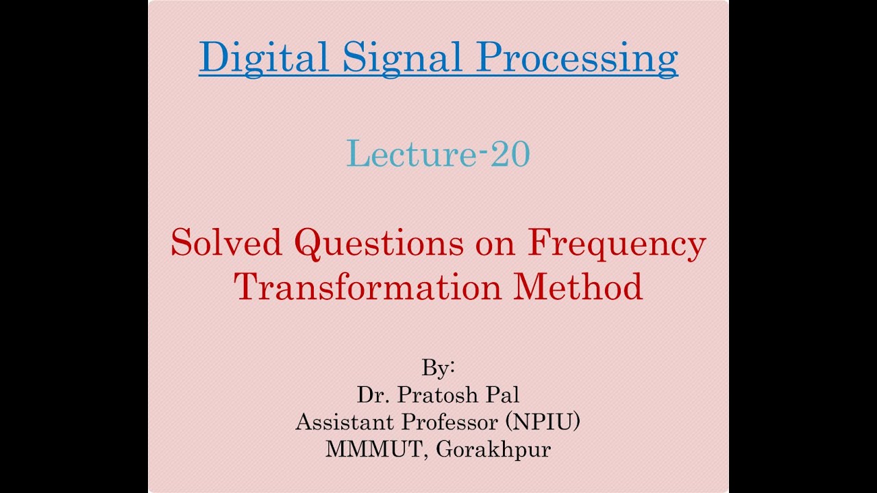 DSP Lecture-20 : Solved Questions on Frequency Transformation Method