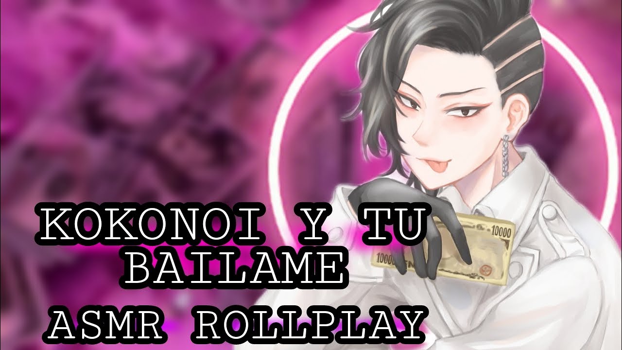 Kokonoi Y Tu-  Bailame / ASMR ROLLPLAY