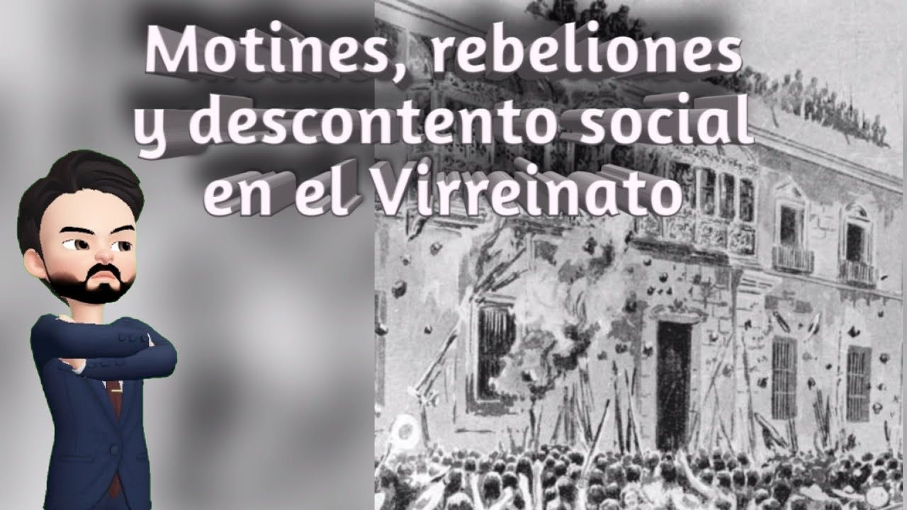 Motines, rebeliones y descontento social en el Virreinato
