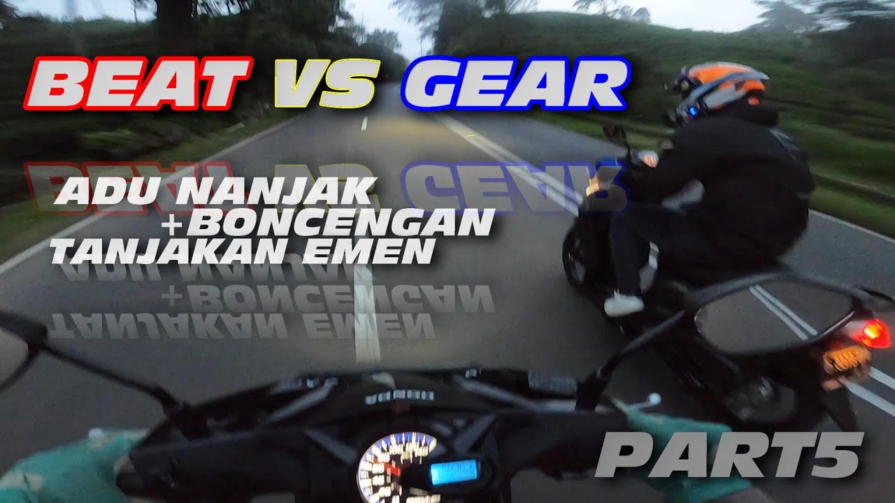 YAMAHA GEAR VS HONDA BEAT | PART5 : ADU TENAGA, BONCENGAN,  TANJAKAN EMEN, AWALNYA MENANG TAPI...