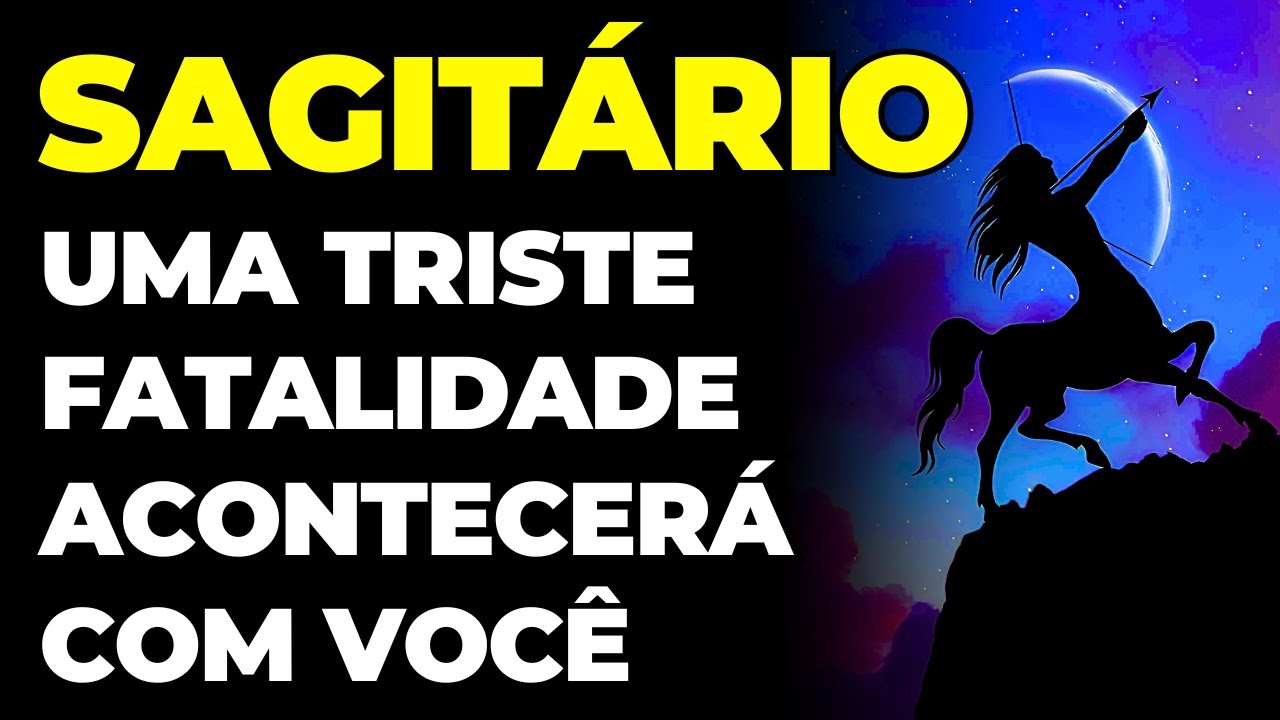 SAGITÁRIO: 😭 UMA TRISTE FATALIDADE VAI ACONTECER COM VOCÊ NESTA SEMANA | VOCÊ PRECISA ACEITAR ISSO