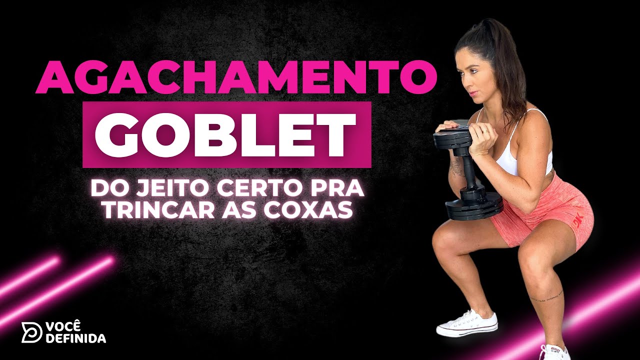 Como fazer o AGACHAMENTO GOBLET - e DEFINIR mais as suas COXAS