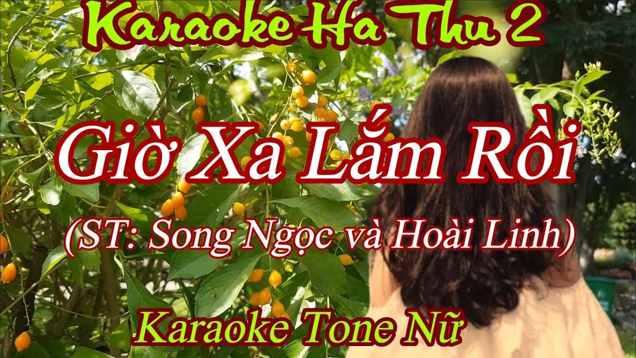 Karaoke Giờ Xa Lắm Rồi (ST: Song Ngọc và Hoài Linh) | Tone Nữ | Karaoke By Ha Thu 2